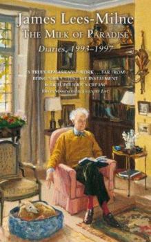 The Milk of Paradise: Diaries, 1993-1997 - Book  of the James Lees-Milne Complete Diaries