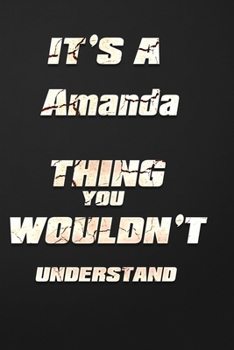Paperback It's a Amanda Thing You Wouldn't Understand: funny birthday notebook, Show you care with our personalized family member books, with 120 pages to write Book