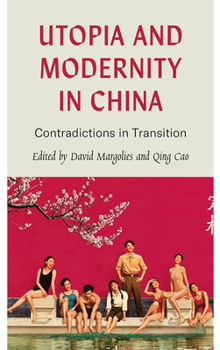 Paperback Utopia and Modernity in China: Contradictions in Transition Book