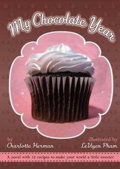 Hardcover My Chocolate Year: A Novel with 12 Recipes Book