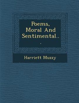 Paperback Poems, Moral and Sentimental... Book