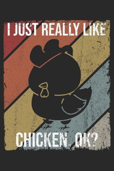I Just Really Like Chicken, OK?: DIN A5 Huhn Notizheft | 120 Seiten kariertes Huhn Notizbuch für Notizen in Schule, Universität, Arbeit oder zuhause. | Eine tolles Geschenk für Ihre Liebsten.