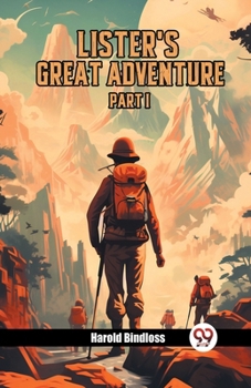 Paperback Lister's Great Adventure PART I Book