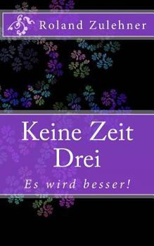 Paperback Keine Zeit Drei: Es wird besser! [German] Book