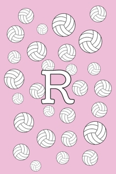 R Volleyball Notebook: for Girls and Women Monogram with Initial Letter R, Cute Personalized Pink Journal for Coach and Players, Perfect Dail