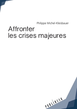 Paperback Affronter les crises majeures [French] Book