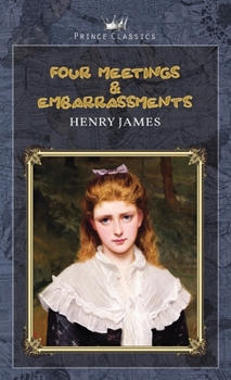 Four Meetings & Embarrassments (Prince Classics)