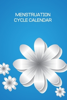 Menstruation Cycle Calendar: All In One Menstrual Cycle and Fertility Tracker Diary Logbook Journal to Track and Monitor Your Ovulation, Fertile ... 6”x9” 120 pages (Menstruation & PMS Tracker)