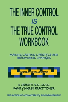 Paperback The Inner Control Is the True Control Workbook: Making Lasting Lifestyle Changes: Inspirational Scripts Book