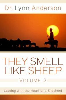 Hardcover They Smell Like Sheep, Volume 2: Leading with the Heart of a Shepherd Book