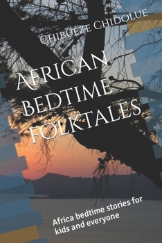 Paperback African Bedtime folktales: Africa bedtime stories for kids and everyone Book