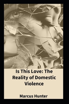 Paperback Is This Love: The Reality Of Domestic Violence Book