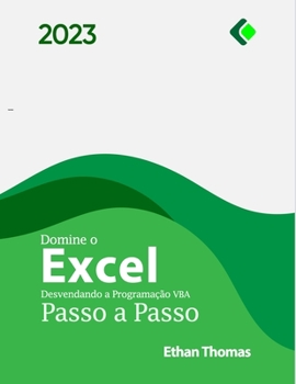 Paperback Domine o Excel: Desvendando a Programação VBA Passo a Passo [Portuguese] Book