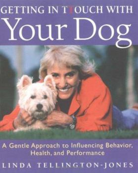 Paperback Getting in Ttouch with Your Dog: An Easy, Gentle Way to Better Health and Behavior Book