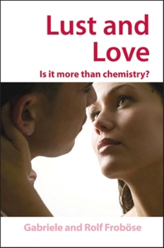 Hardcover Lust and Love: Is It More Than Chemistry? Book