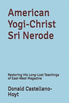 Paperback American Yogi-Christ Sri Nerode: Restoring His Long-Lost Teachings of East-West Magazine Book
