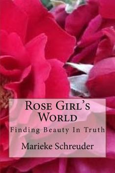 Rose Girl's World: Finding Beauty In Truth