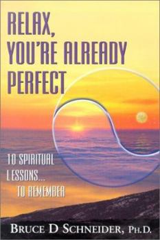 Hardcover Relax, You're Already Perfect: 10 Spiritual Lessons...to Remember Book