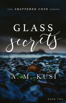 Glass Secrets : Shattered Cove Series Book 2 - Book #2 of the Shattered Cove