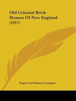Paperback Old Colonial Brick Houses Of New England (1917) Book