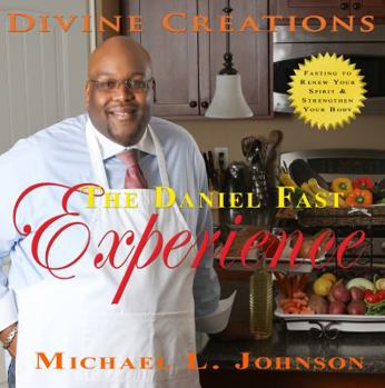 Paperback Divine Creations the Daniel Fast Experience Book