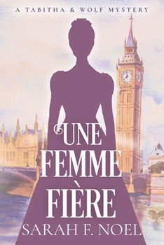 Une Femme Fière: Un Mystère Romantique Historique (La Série de Mystères Historiques de Tabitha et Wolf) (French Edition)