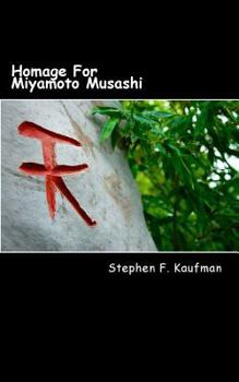Paperback Homage For Miyamoto Musashi: One Hundred Twenty-Two Haiku Book