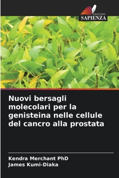 Paperback Nuovi bersagli molecolari per la genisteina nelle cellule del cancro alla prostata [Italian] Book