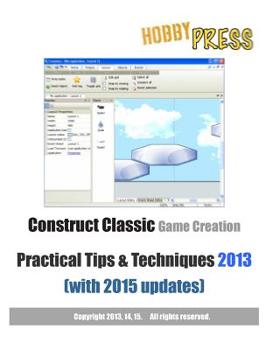 Paperback Construct Classic Game Creation Practical Tips & Techniques 2013 Book