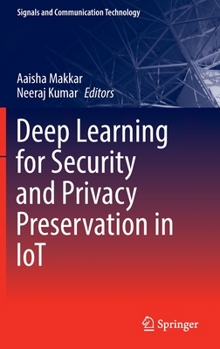 Hardcover Deep Learning for Security and Privacy Preservation in Iot Book