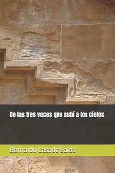 Paperback De las tres veces que subí a los cielos [Spanish] Book