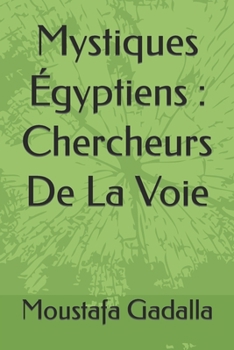 Paperback Mystiques Égyptiens: Chercheurs De La Voie [French] Book