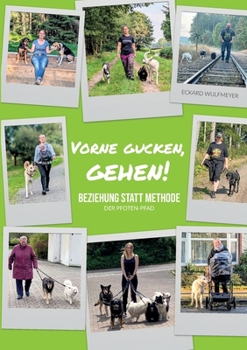 Paperback Vorne gucken, gehen!: Beziehung statt Methode [German] Book