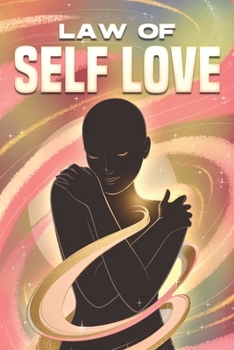 Law of Self Love: Laws of the Universe