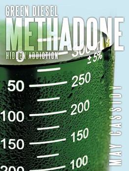Paperback Green Diesel Methadone: Hidden Addiction Book