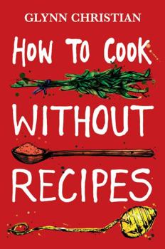 Hardcover How to Cook without Recipes Book