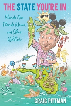 Paperback The State You're in: Florida Men, Florida Women, and Other Wildlife Book