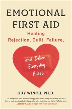 Paperback Emotional First Aid: Healing Rejection, Guilt, Failure, and Other Everyday Hurts Book
