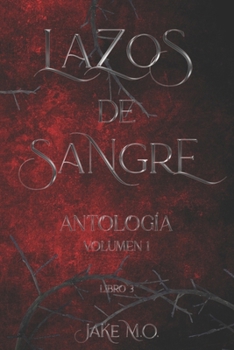 Antología: Serie Lazos de Sangre (Spanish Edition)