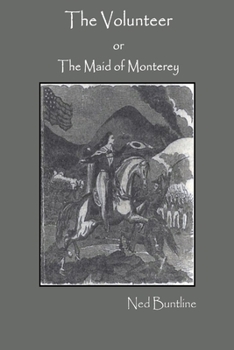 Paperback The Volunteer; or, The Maid of Monterey Book