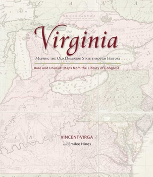 Virginia: Mapping the Old Dominion State through History: Rare and Unusual Maps from the Library of Congress - Book  of the Mapping the States through History