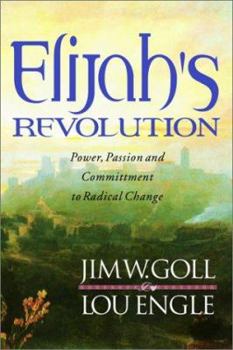 Paperback Elijah's Revolution: Power, Passion and Committment to Radical Change Book