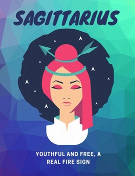 Paperback Sagittarius, Youthful And Free, A Real Fire Sign: Travel Journal & Planner Book
