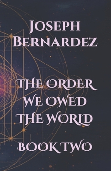 The Order We Owed the World: Book Two
