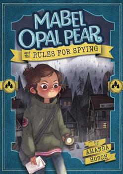 Hardcover Mabel Opal Pear and the Rules for Spying Book