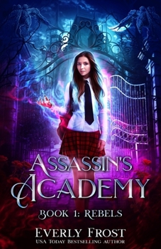 Rebels - Book #1 of the Assassin's Academy
