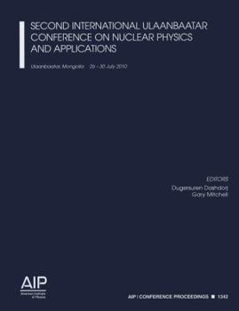 Hardcover Second International Ulaanbaatar Conference on Nuclear Physics and Applications Book