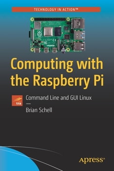 Paperback Computing with the Raspberry Pi: Command Line and GUI Linux Book