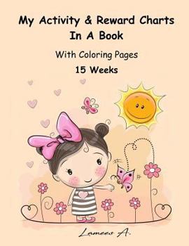 Paperback My Activity & Reward Charts In A Book With Coloring Pages (15 Weeks) Book