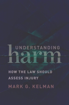 Hardcover Understanding Harm: How the Law Should Assess Injury Book
